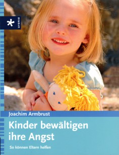Kinder bewältigen ihre Angst - Joachim Armbrust